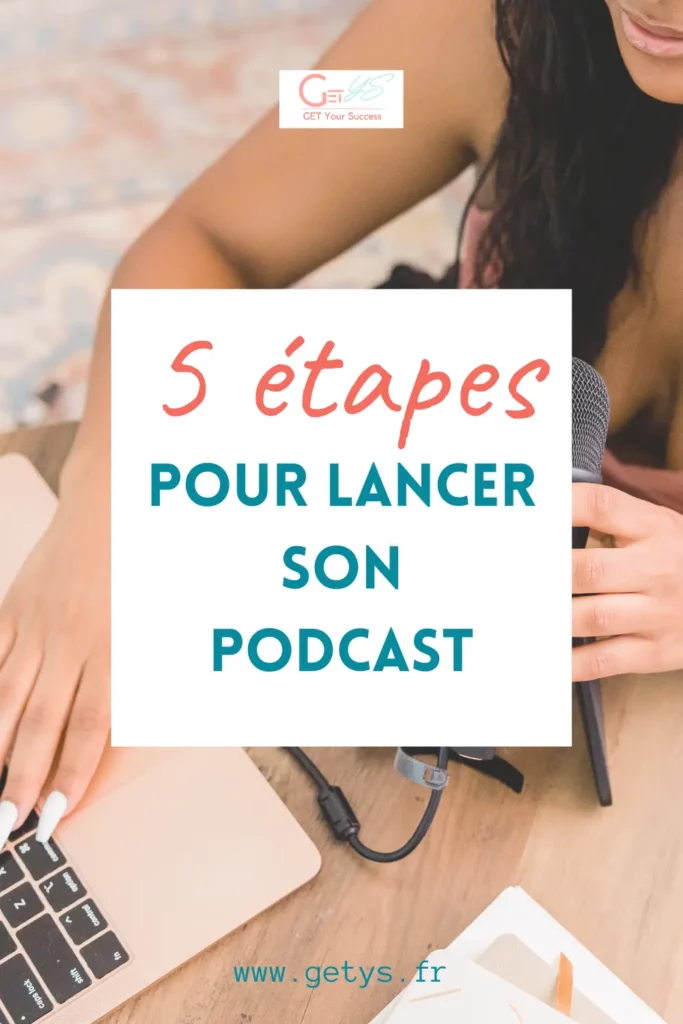 5 étapes pour lancer son podcast