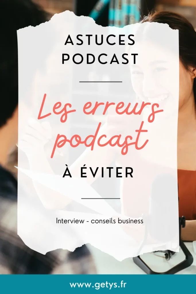 les erreurs podcast à éviter pour ses interviews
