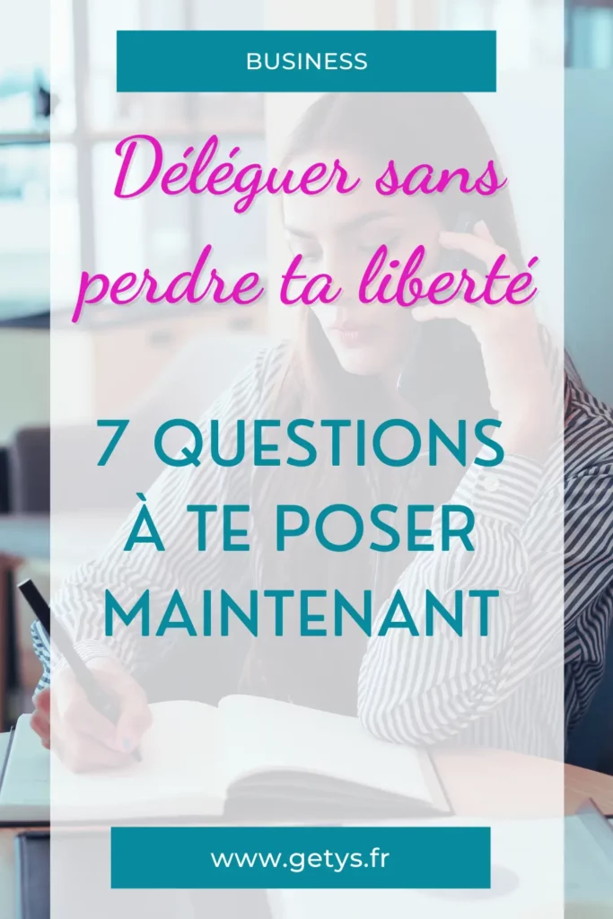 déléguer sans perdre ta liberté