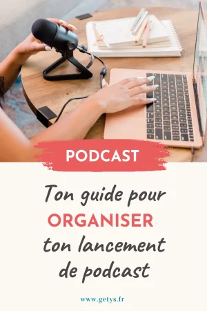 guide pour organiser lancement de podcast