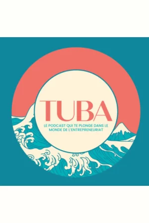 podcast-tuba-entrepreneuriat podcast tuba entrepreneuriat