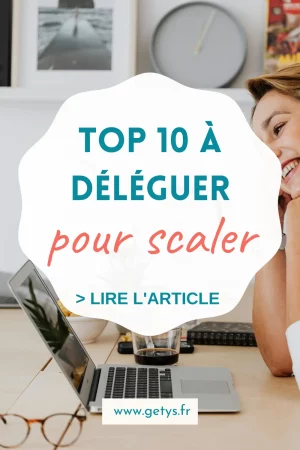 top 10 des tâches à déléguer pour scaler